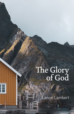 The Glory of God: Reflections from Exodus 33 168389121X Book Cover