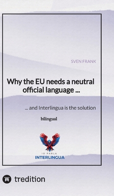 Why the EU needs a neutral official language ..... 3384549392 Book Cover