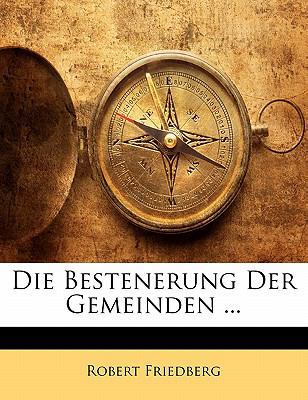 Die Bestenerung Der Gemeinden ... [German] 1141275139 Book Cover