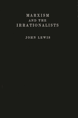 Marxism and the Irrationalists. 083716494X Book Cover