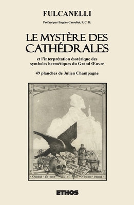 Le Mystère des Cathédrales: et l'interprétation... [French] 8419006165 Book Cover