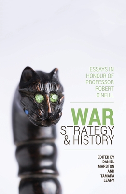 War, Strategy and History: Essays in Honour of ... 1760460230 Book Cover