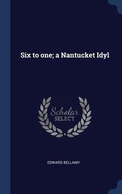 Six to one; a Nantucket Idyl 1340349914 Book Cover
