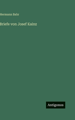 Briefe von Josef Kainz [German] 3563928282 Book Cover