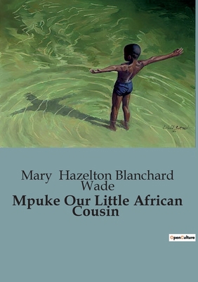 Mpuke Our Little African Cousin B0CGMRXH1D Book Cover