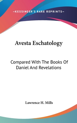 Avesta Eschatology: Compared with the Books of ... 1161605657 Book Cover