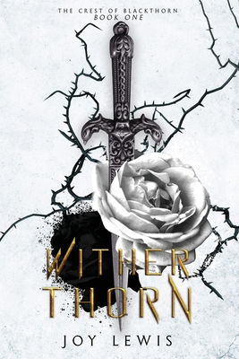 Wither Thorn: (The Crest of Blackthorn Book 1) 1953533000 Book Cover