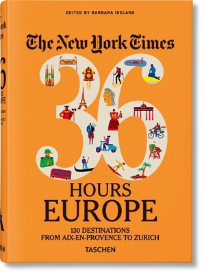 The New York Times 36 Hours. Europe. 3rd Edition [French] 3836575663 Book Cover