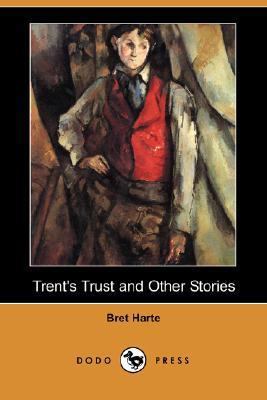 Trent's Trust and Other Stories (Dodo Press) 1406533297 Book Cover