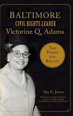 Baltimore Civil Rights Leader Victorine Q. Adam... 154023729X Book Cover