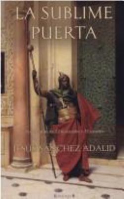 SUBLIME PUERTA, LA (HISTORICA) (Spanish Edition) 8466620338 Book Cover