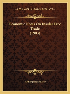 Economic Notes On Insular Free Trade (1903) 1169531733 Book Cover