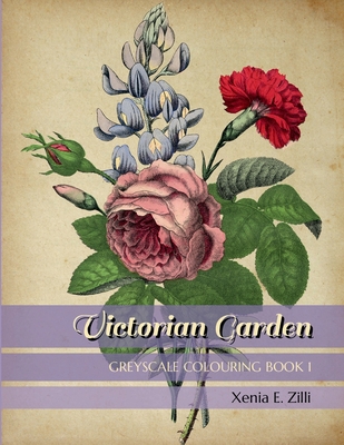 Victorian Garden: Greyscale Colouring Book 1 1678011681 Book Cover