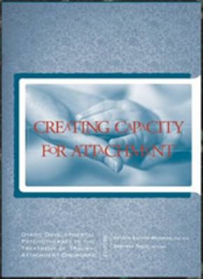 Creating Capacity For Attachment 0982288328 Book Cover