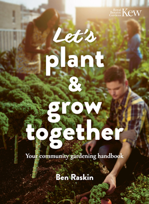 Let's Plant & Grow Together: Your Community Gar... 0711287368 Book Cover