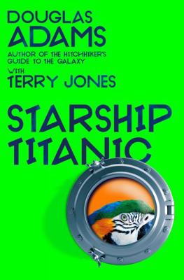 Douglas Adams's Starship Titanic: From the mind... 1035001454 Book Cover