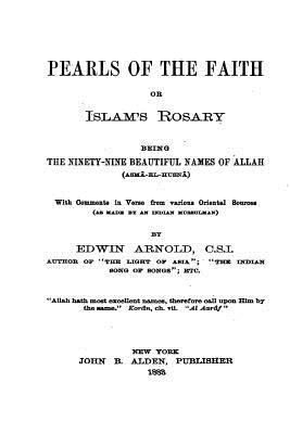 Pearls of the Faith, Or, Islam's Rosary, Being ... 1535266651 Book Cover