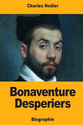 Bonaventure Desperiers [French] 1985031183 Book Cover