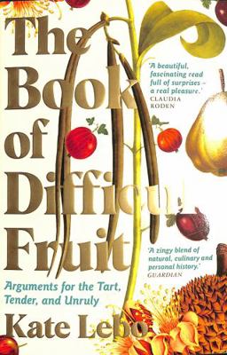 The Book of Difficult Fruit: Arguments for the ... 1509879269 Book Cover