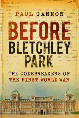 Before Bletchley Park: The Codebreakers of the ... 0750992468 Book Cover