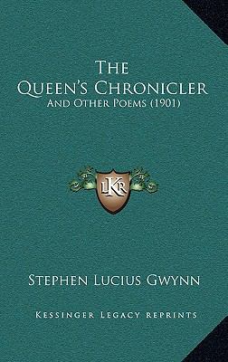 The Queen's Chronicler: And Other Poems (1901) 1165166720 Book Cover