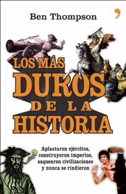 Los Mas Duros de la Historia: Aplastaron Ejerci... [Spanish] 8484609049 Book Cover