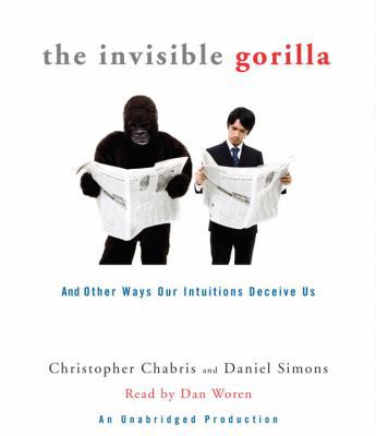The Invisible Gorilla: And Other Ways Our Intui... 0307735753 Book Cover