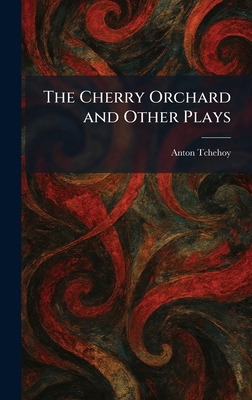 The Cherry Orchard and Other Plays 1025359801 Book Cover
