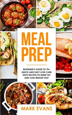 Meal Prep: Beginner's Guide to 70+ Quick and Ea... 1951030745 Book Cover