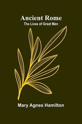 Ancient Rome: The Lives of Great Men 9366386636 Book Cover