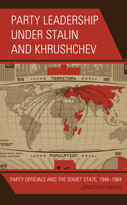 Party Leadership under Stalin and Khrushchev: P... 1498528406 Book Cover