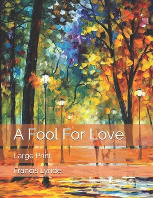 A Fool For Love: Large Print B08579P995 Book Cover