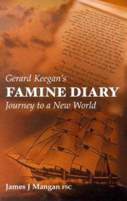 Gerard Keegan's Famine Diary: Journey to a New ... 0863279171 Book Cover