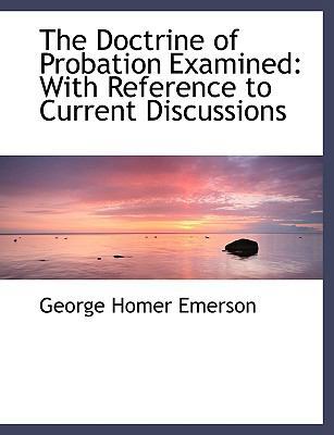 The Doctrine of Probation Examined: With Refere... [Large Print] 0554489546 Book Cover