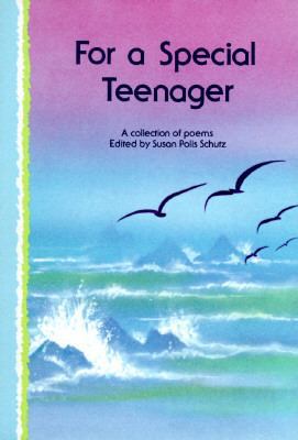 For a Special Teenager: A Collection of Poems 0883962802 Book Cover