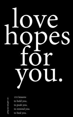 love hopes for you.: 155 lessons to hold you. t... B09FCCLVGQ Book Cover
