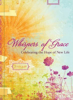 Whispers of Grace: Celebrating the Hope of New ... 1609368681 Book Cover