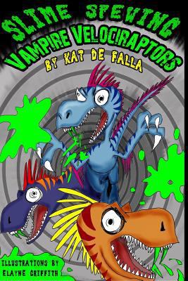 Slime Spewing Vampire Velociraptors (Moto Maddi... 1544111290 Book Cover