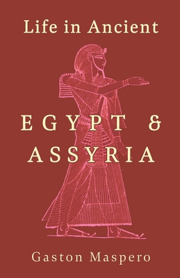 Life in Ancient Egypt and Assyria 144468017X Book Cover