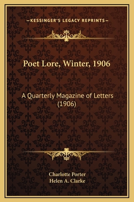 Poet Lore, Winter, 1906: A Quarterly Magazine o... 1169258131 Book Cover