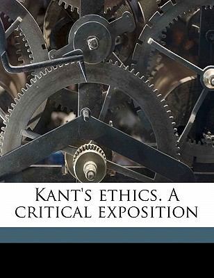 Kant's Ethics. a Critical Exposition 1176747223 Book Cover