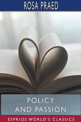 Policy and Passion (Esprios Classics) 1715585399 Book Cover