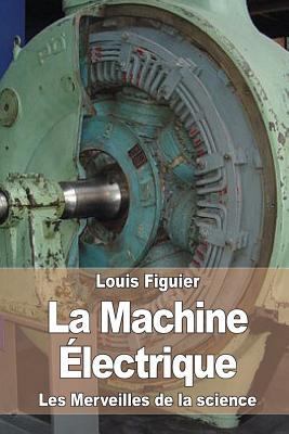 La Machine Électrique [French] 1519169892 Book Cover