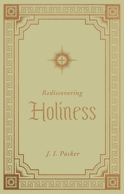 Rediscovering Holiness 1433572818 Book Cover