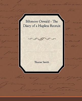 Biltmore Oswald - The Diary of a Hapless Recruit 1438535082 Book Cover