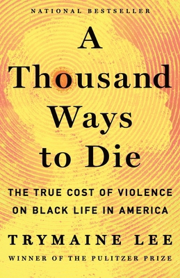 A Thousand Ways to Die: The True Cost of Violen... 1250098017 Book Cover