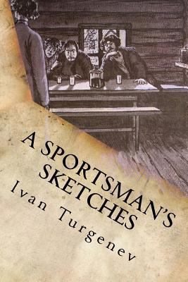 A Sportsman's Sketches: Complete (Volune I and ... 1537047604 Book Cover