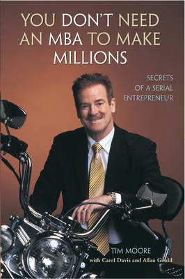 You Don't Need an MBA to Make Millions: Secrets... 1550226940 Book Cover
