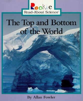 The Top and Bottom of the World (Rookie Read Ab... 0516261606 Book Cover