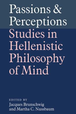 Passions and Perceptions: Studies in Hellenisti... 0521034981 Book Cover